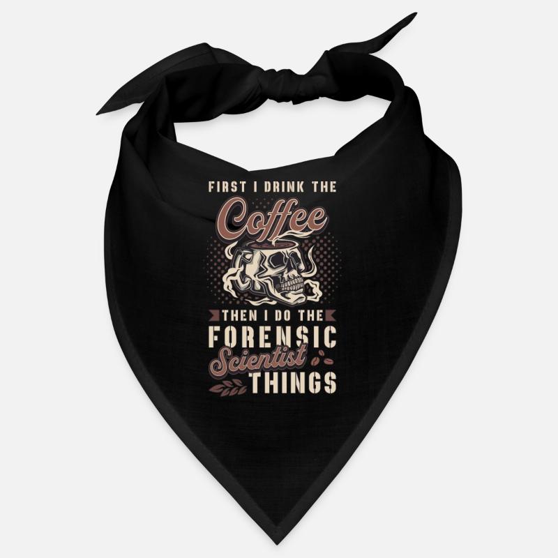 Forensic Science First I Drink The Coffee Autopsy Bandana