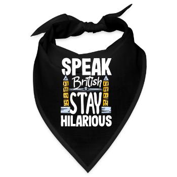Speak British Stay Hilarious Fake British Accent - Bandana - Schwarz - Vorne