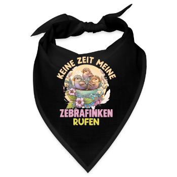 Finken Keine Zeit meine Zebrafinken rufen - Bandana - Schwarz - Vorne