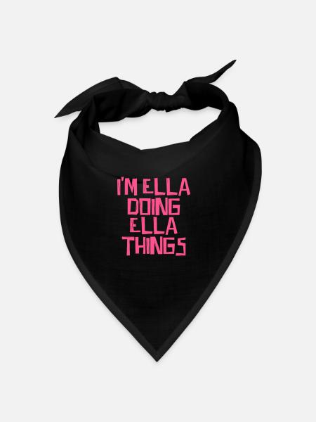 I'm Ella doing Ella things - Bandana - Schwarz - Vorne