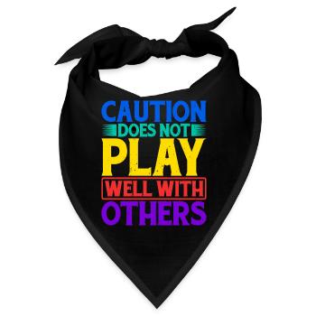 Caution Does Not Play Well With Others 62 - Bandana - Schwarz - Vorne