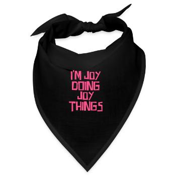 I'm Joy doing Joy things - Bandana - Schwarz - Vorne