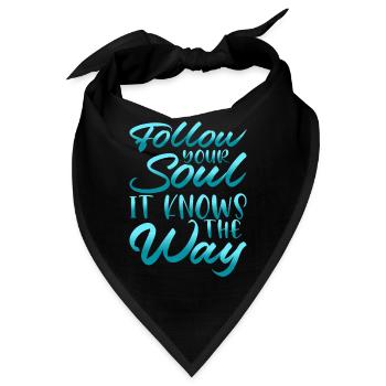 Follow Your Soul, It Knows The Way - Bandana - Schwarz - Vorne