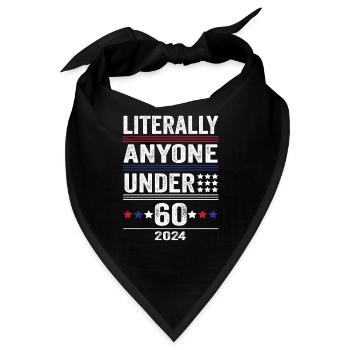 Literally Anyone Under 60 Funny President - Bandana - Schwarz - Vorne