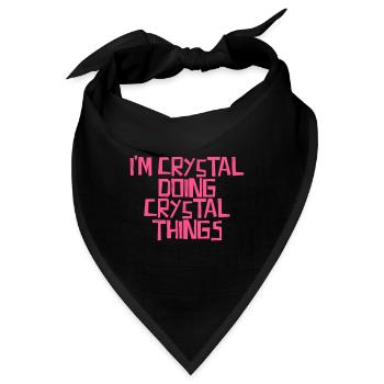 I'm Crystal doing Crystal things - Bandana - Schwarz - Vorne