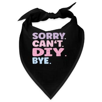 Sorry Can't Diy Bye Funny Diy - Bandana - Schwarz - Vorne