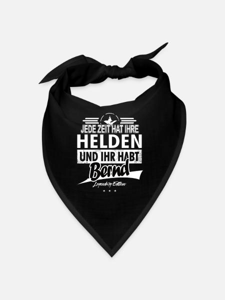 Jede Zeit hat Ihre Helden ihr habt Bernd - Bandana - Schwarz