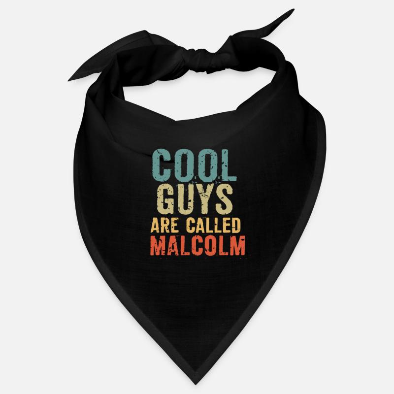 Cool guys are called malcolm Bandana