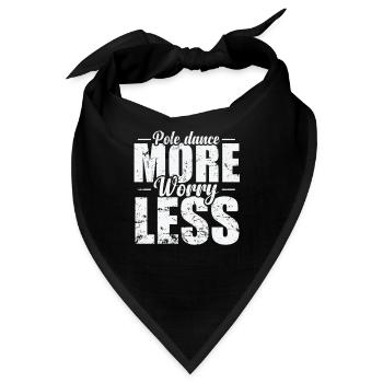 Pole Dance more Worry Less Stange Tanzen - Bandana - Schwarz - Vorne