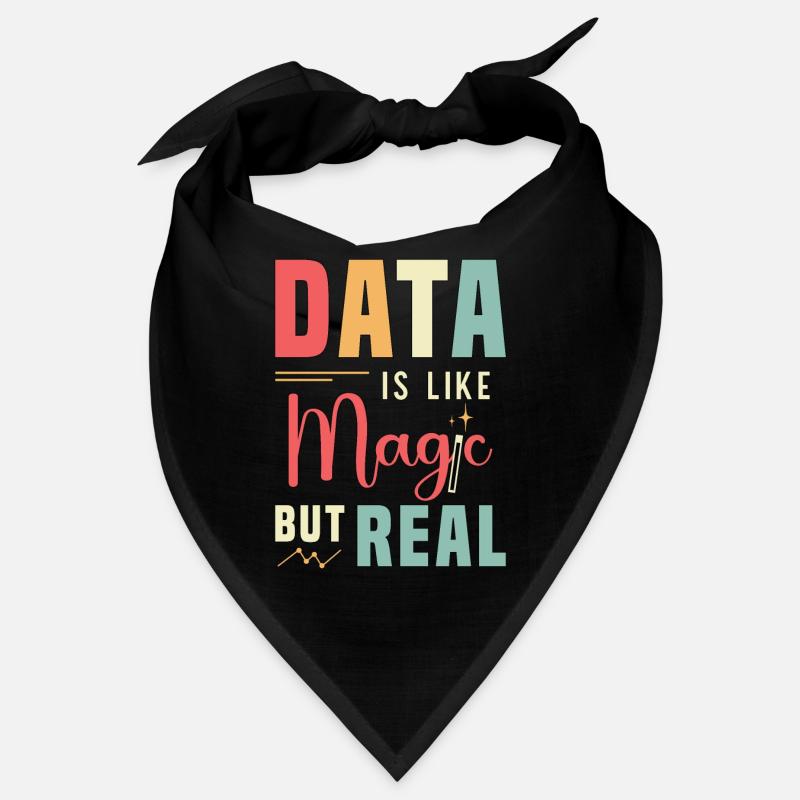 Data Analyst Data Is Like Magic But Real Analysts Bandana