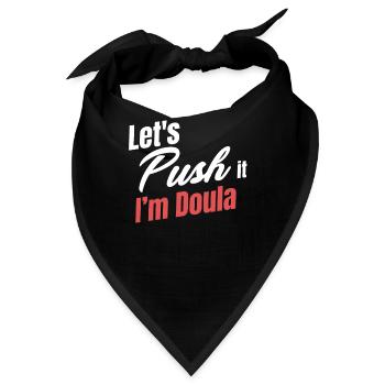 Let's Push It I'm A Doula Hebamme Schwangerschaft - Bandana - Schwarz - Vorne