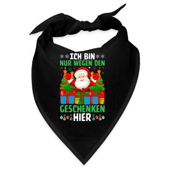 Ich bin nur wegen den Geschenken hier - Bandana - Schwarz - Vorne