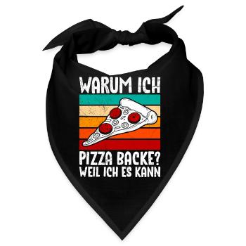 Pizzabäcker Warum ich Pizza Backe? Weil ich Kann - Bandana - Schwarz - Vorne
