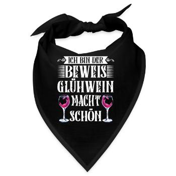 Glühwein Bin der Beweis Glühwein macht Schön - Bandana - Schwarz - Vorne