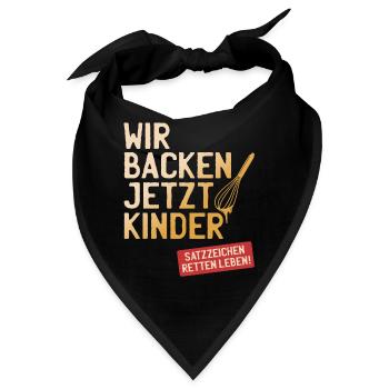 Wir Backen Jetzt Kinder Satzzeichen Retten Leben - Bandana - Schwarz - Vorne