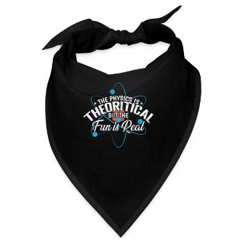 The Physics is Theoretical but the Fun is Real - Bandana - Schwarz - Vorne