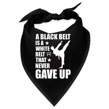 Ein Black Belt ist ein White Belt, der nie aufgegeben hat - Bandana - Schwarz - Vorne