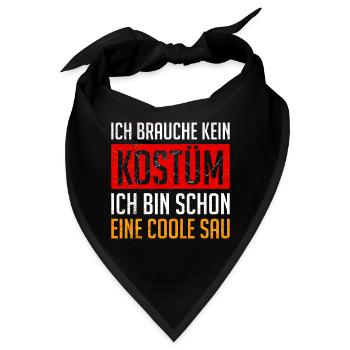 Fasching Brauche Kein Kostüm Bin eine Coole Sau - Bandana - Schwarz - Vorne