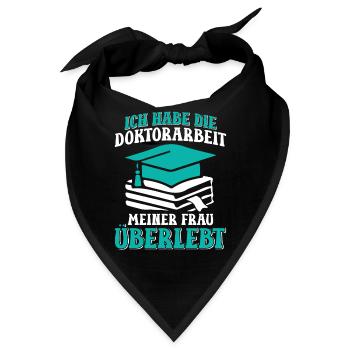 Dissertation Habe die Doktorarbeit meiner Frau - Bandana - Schwarz - Vorne