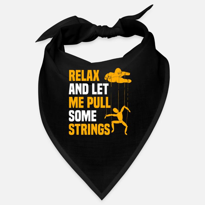Relax and let me pull some strings Bandana