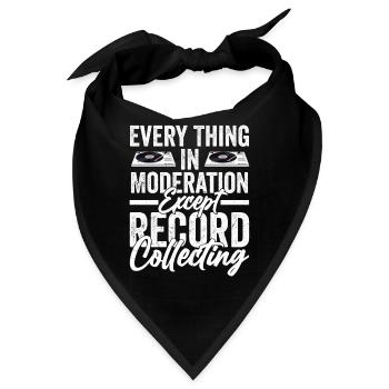 Every Thing In Moderation Except Record Collecting - Bandana - Schwarz - Vorne