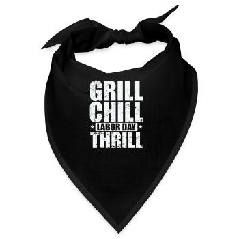 Grill Chill Labor Day Thrill - Bandana - Schwarz - Vorne