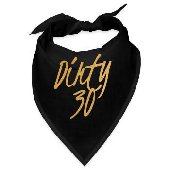 Dirty 30 30. Geburtstag - Bandana - Schwarz - Vorne