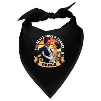Ballroom Dance Never Miss A Chance To Dance Sport - Bandana - Schwarz - Vorne