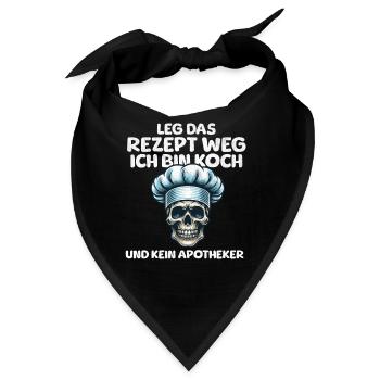 Leg Das Rezept Weg Ich Bin Koch Und Kein Apotheker - Bandana - Schwarz - Vorne