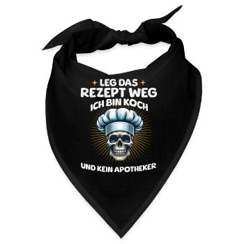 Leg Das Rezept Weg Ich Bin Koch Und Kein Apotheker - Bandana - Schwarz - Vorne