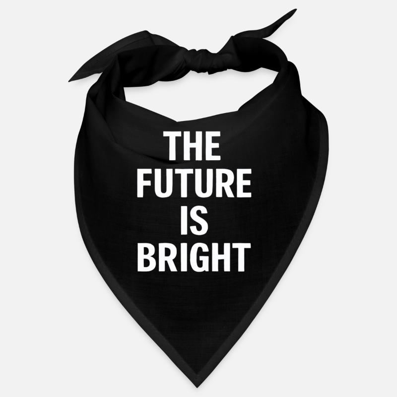 The Future Is Bright Motivational Message Bandana