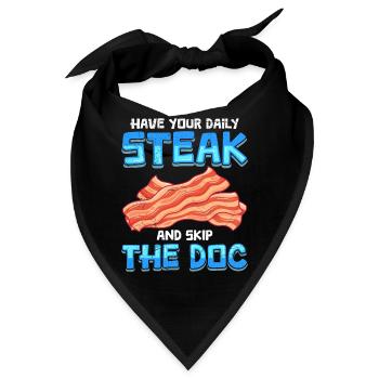 Anti Vegetarier Have Your Daily Steak Skip the Doc - Bandana - Schwarz - Vorne