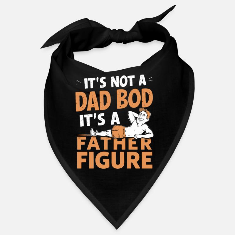 Not a dad bod but a father figure Bandana