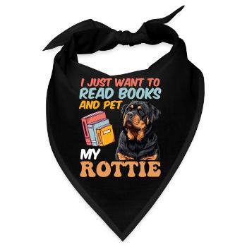 Rottie Besitzer WANT READ BOOKS AND PET MY ROTTIE - Bandana - Schwarz - Vorne