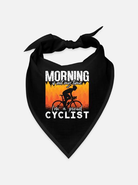 Cyclist Morning Is Not My Time I'm A Bike Racer - Bandana - black