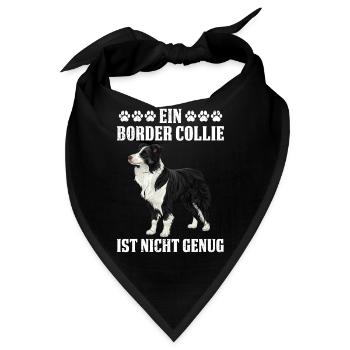 Border Collie EIN BORDER COLLIE IST NICHT GENUG - Bandana - Schwarz - Vorne
