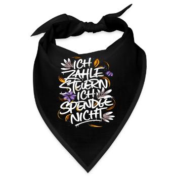 Ich zahle Steuern. Ich spende nicht. - Bandana - Schwarz - Vorne