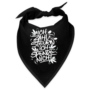 Ich zahle Steuern! ich spende nicht! - Bandana - Schwarz - Vorne