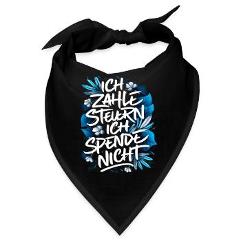 Ich zahle Steuern! ich spende nicht - Typografie - Bandana - Schwarz - Vorne