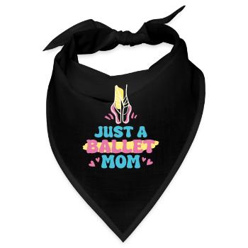 Ballet Balerina Just A Ballet Mom - Bandana - Schwarz - Vorne