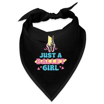 Ballet Balerina Just A Ballet Girl - Bandana - Schwarz - Vorne