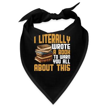 I Literally Wrote A Book To Warn You All About 2 - Bandana - Schwarz - Vorne