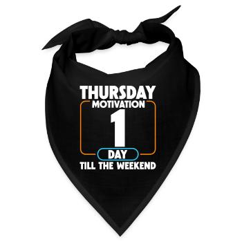 Thursday Motivation, 1 Day Till The Weekend 4 - Bandana - Schwarz - Vorne