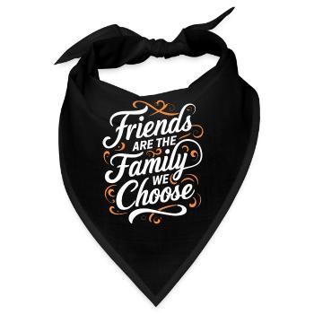 Freunde Sind Die Familie, Die Wir Wählen - Bandana - Schwarz - Vorne