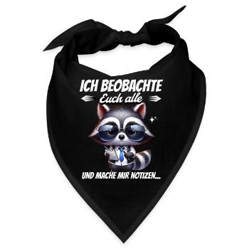 Ich Beobachte Euch Alle Und Mache Mir Notizen - Bandana - Schwarz - Vorne