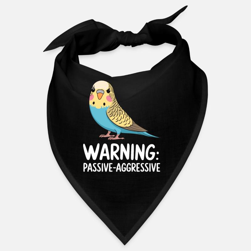 Warning: Passive-aggressive budgie Bandana