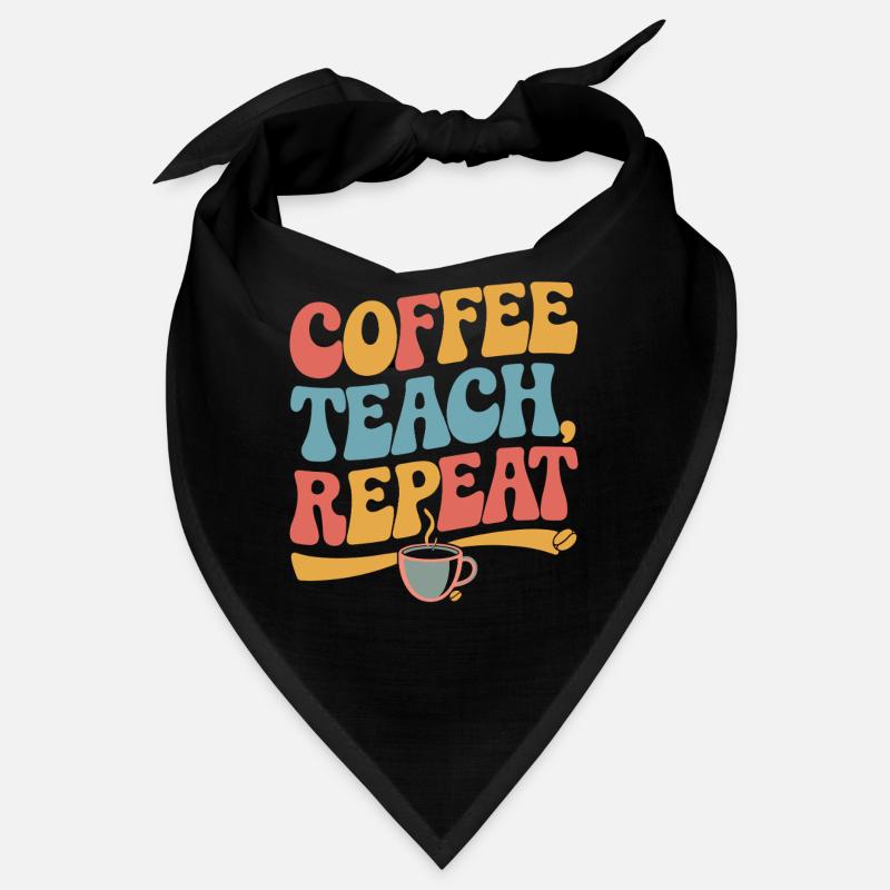 Coffee Teaching Repeating Teacher Motivation Bandana