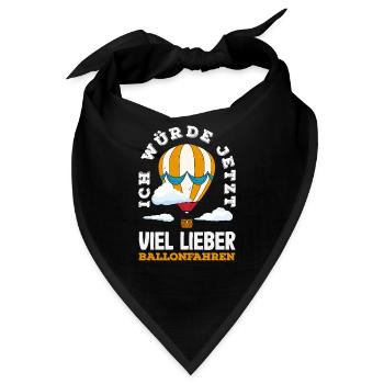 Ich Würde Jetzt Viel Lieber Ballonfahren - Bandana - Schwarz - Vorne