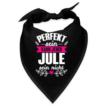 Jule - Perfekt Sein Kann Jeder Jule Sein Nicht - Bandana - Schwarz - Vorne