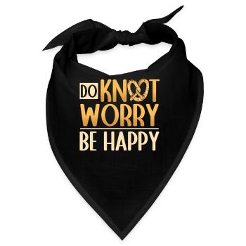 Do Knot Worry, Sei Fröhlich Mit Einem Salzigen - Bandana - Schwarz - Vorne